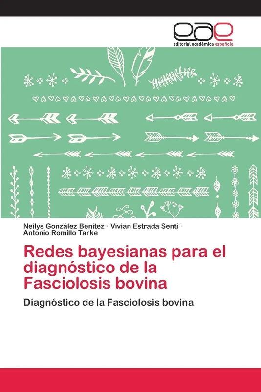 Redes bayesianas para el diagnóstico de la Fasciolosis bovina: Diagnóstico de la Fasciolosis bovina