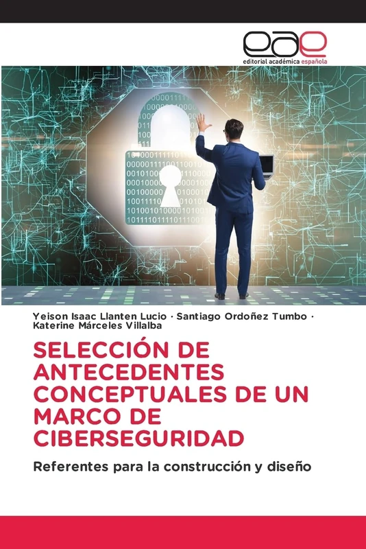 SELECCIÓN DE ANTECEDENTES CONCEPTUALES DE UN MARCO DE CIBERSEGURIDAD: Referentes para la construcción y diseño - Image 1