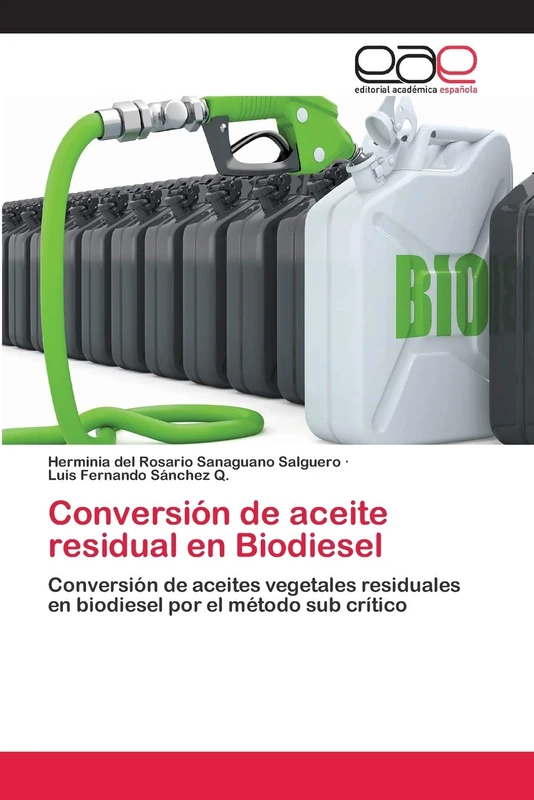 Conversión de aceite residual en Biodiesel: Conversión de aceites vegetales residuales en biodiesel por el método sub crítico