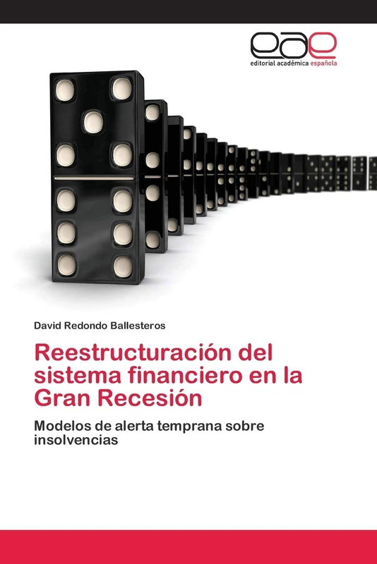 Reestructuración del sistema financiero en la Gran Recesión: Modelos de alerta temprana sobre insolvencias - Image 1