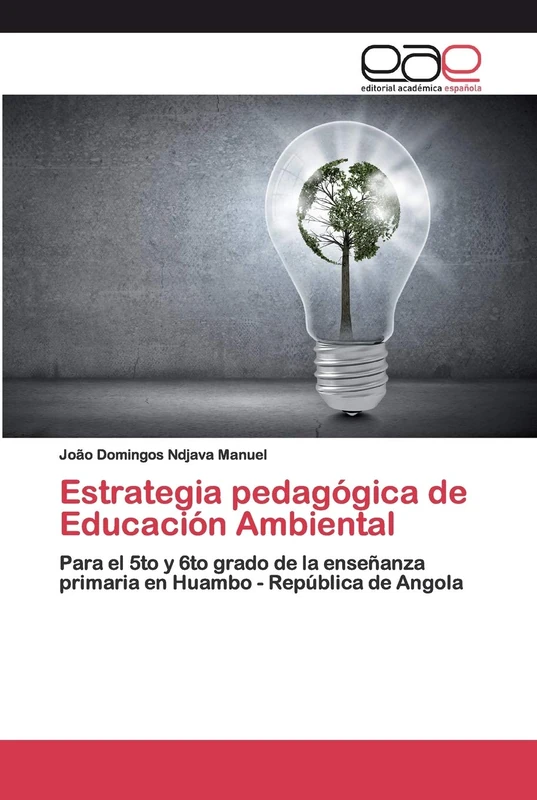Estrategia pedagógica de Educación Ambiental: Para el 5to y 6to grado de la enseñanza primaria en Huambo - República de Angola