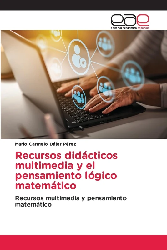 Recursos didácticos multimedia y el pensamiento lógico matemático: Recursos multimedia y pensamiento matemático