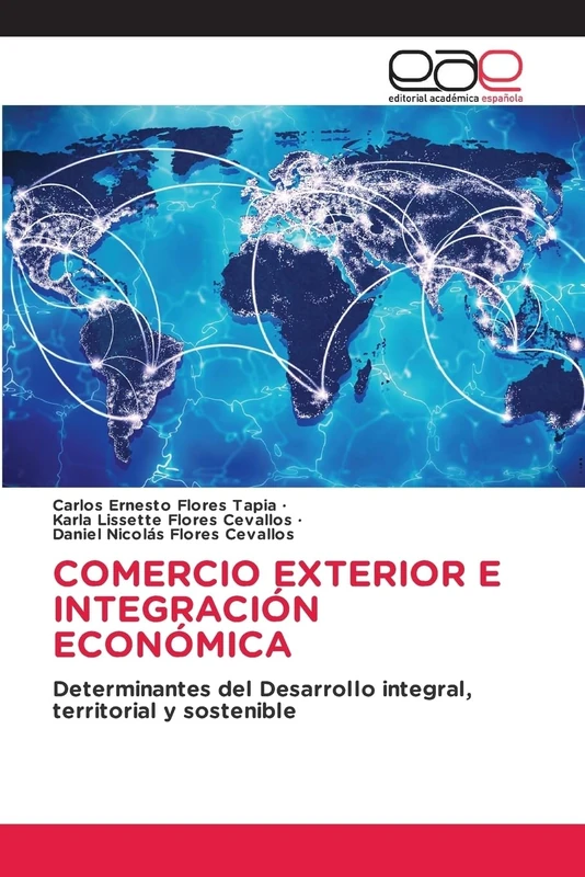 COMERCIO EXTERIOR E INTEGRACIÓN ECONÓMICA: Determinantes del Desarrollo integral, territorial y sostenible