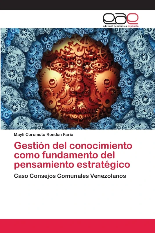 Gestión del conocimiento como fundamento del pensamiento estratégico: Caso Consejos Comunales Venezolanos