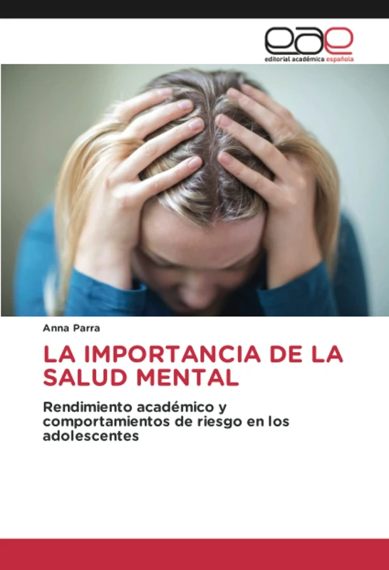 LA IMPORTANCIA DE LA SALUD MENTAL: Rendimiento académico y comportamientos de riesgo en los adolescentes
