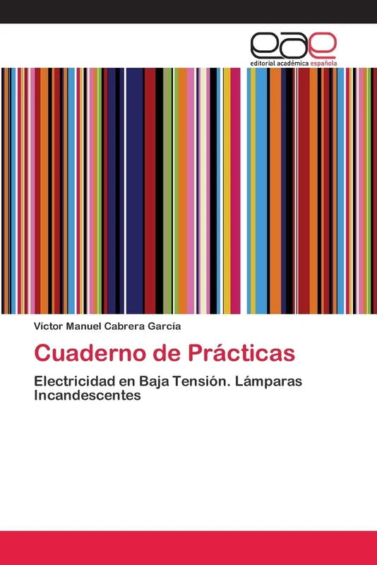 Cuaderno de Prácticas: Electricidad en Baja Tensión. Lámparas Incandescentes