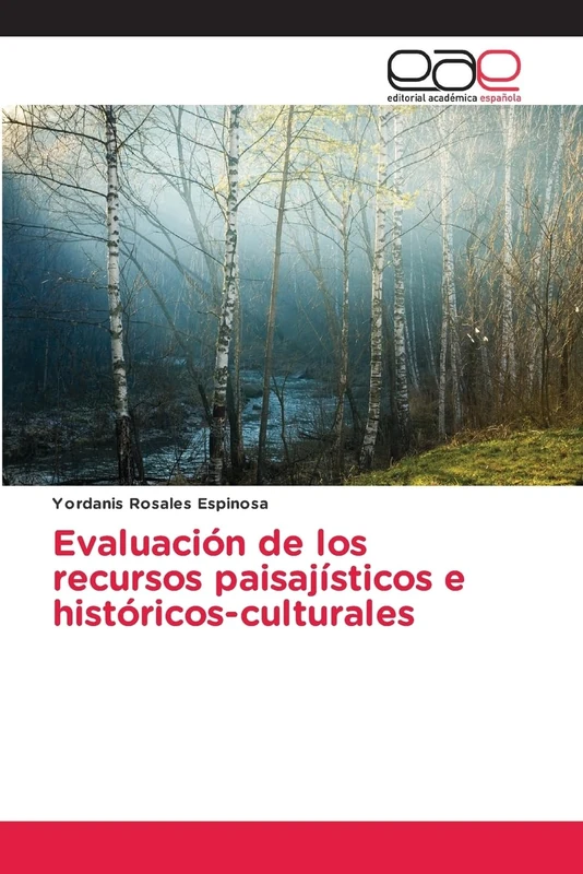 Evaluación de los recursos paisajísticos e históricos-culturales