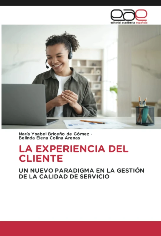 LA EXPERIENCIA DEL CLIENTE: UN NUEVO PARADIGMA EN LA GESTIÓN DE LA CALIDAD DE SERVICIO