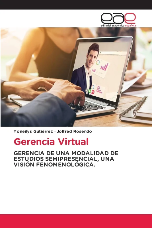 Gerencia Virtual: GERENCIA DE UNA MODALIDAD DE ESTUDIOS SEMIPRESENCIAL, UNA VISIÓN FENOMENOLÓGICA.