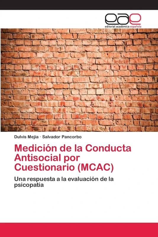 Medición de la Conducta Antisocial por Cuestionario (MCAC): Una respuesta a la evaluación de la psicopatía