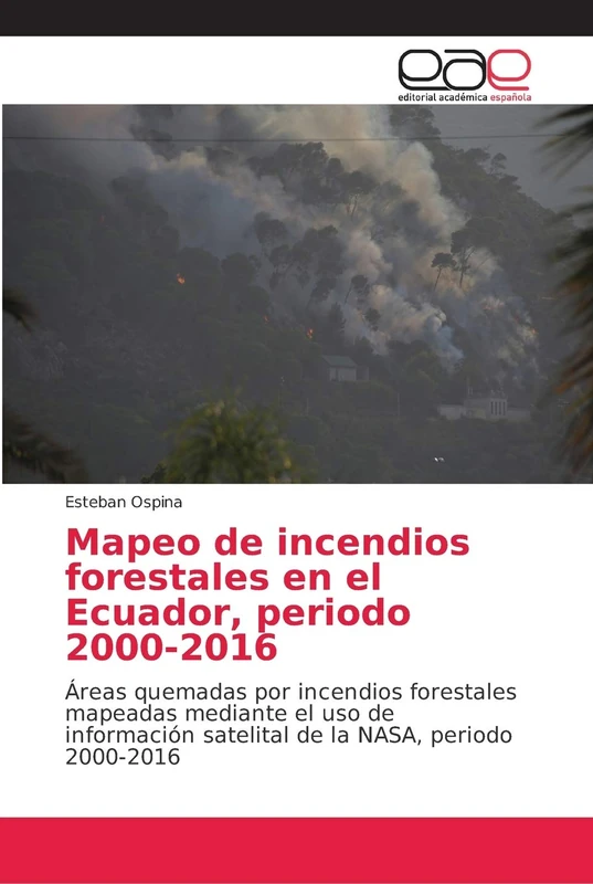 Mapeo de incendios forestales en el Ecuador, periodo 2000-2016: Áreas quemadas por incendios forestales mapeadas mediante el uso de información satelital de la NASA, periodo 2000-2016 - Image 1