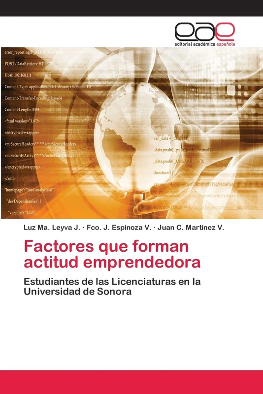 Factores que forman actitud emprendedora: Estudiantes de las Licenciaturas en la Universidad de Sonora