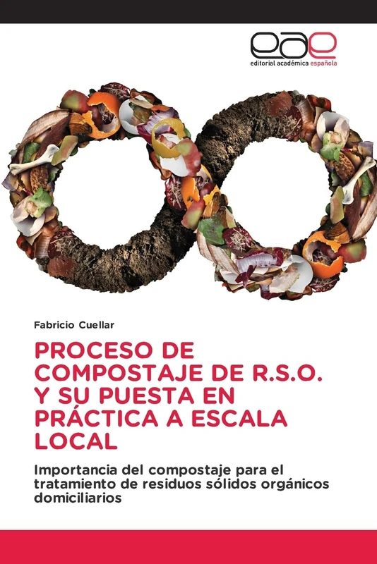 PROCESO DE COMPOSTAJE DE R.S.O. Y SU PUESTA EN PRÁCTICA A ESCALA LOCAL: Importancia del compostaje para el tratamiento de residuos sólidos orgánicos domiciliarios