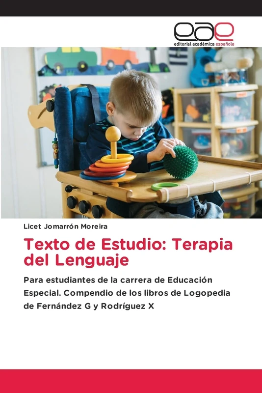 Texto de Estudio: Terapia del Lenguaje: Para estudiantes de la carrera de Educación Especial. Compendio de los libros de Logopedia de Fernández G y Rodríguez X