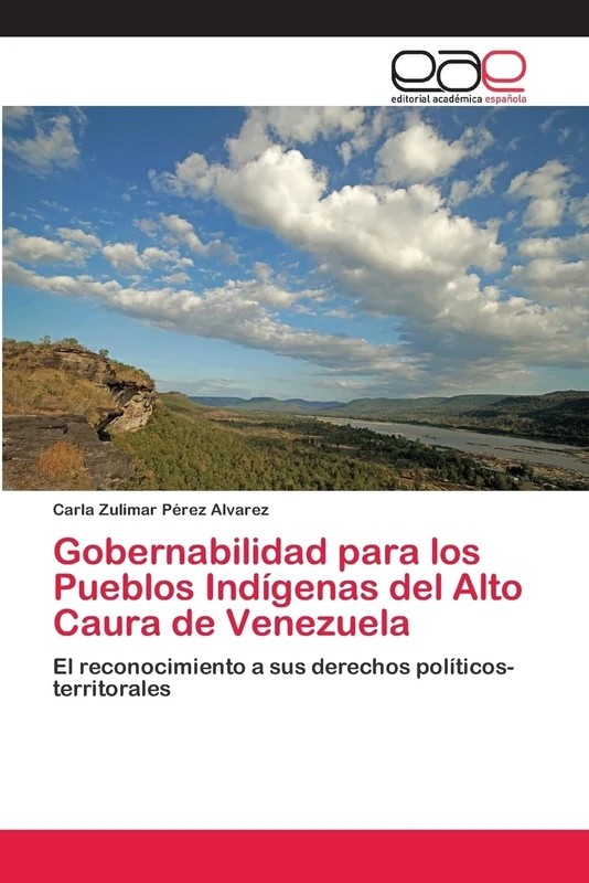 Gobernabilidad para los Pueblos Indígenas del Alto Caura de Venezuela: El reconocimiento a sus derechos políticos-territorales