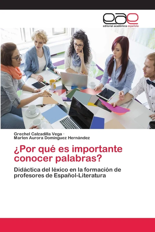 ¿Por qué es importante conocer palabras?: Didáctica del léxico en la formación de profesores de Español-Literatura