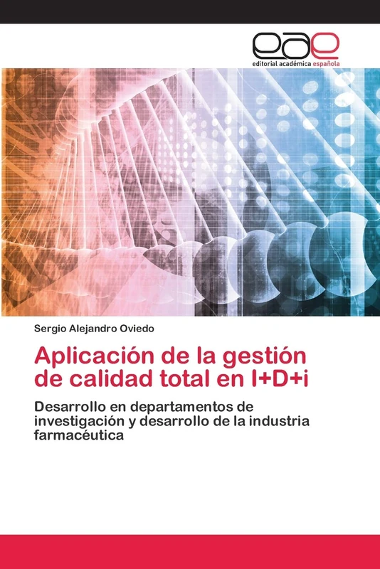 Aplicación de la gestión de calidad total en I+D+i: Desarrollo en departamentos de investigación y desarrollo de la industria farmacéutica