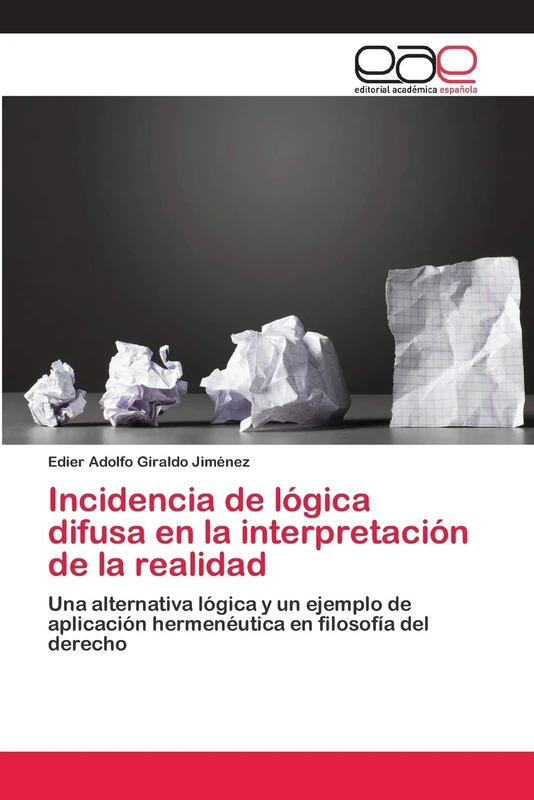 Incidencia de lógica difusa en la interpretación de la realidad: Una alternativa lógica y un ejemplo de aplicación hermenéutica en filosofía del derecho - Image 1