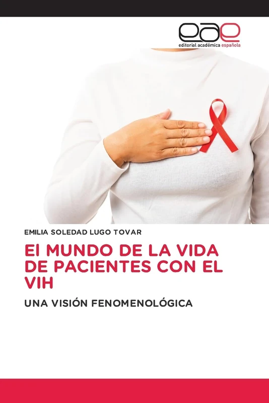 El MUNDO DE LA VIDA DE PACIENTES CON EL VIH: UNA VISIÓN FENOMENOLÓGICA