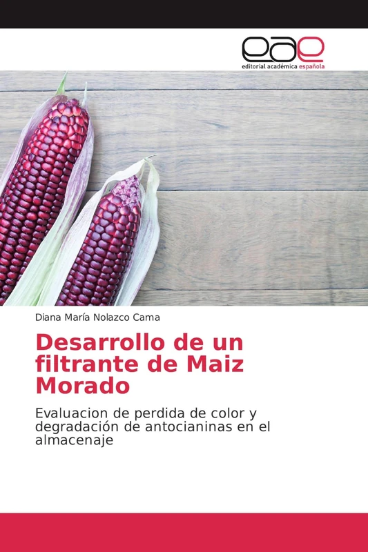 Desarrollo de un filtrante de Maiz Morado: Evaluacion de perdida de color y degradación de antocianinas en el almacenaje