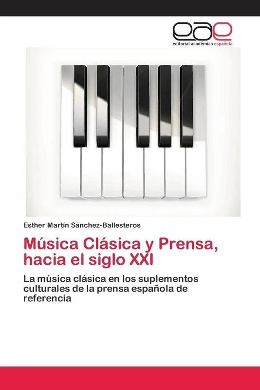 Música Clásica y Prensa, hacia el siglo XXI: La música clásica en los suplementos culturales de la prensa española de referencia