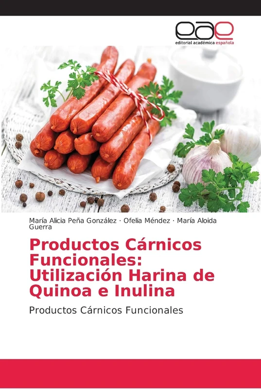 Productos Cárnicos Funcionales: Utilización Harina de Quinoa e Inulina: Productos Cárnicos Funcionales