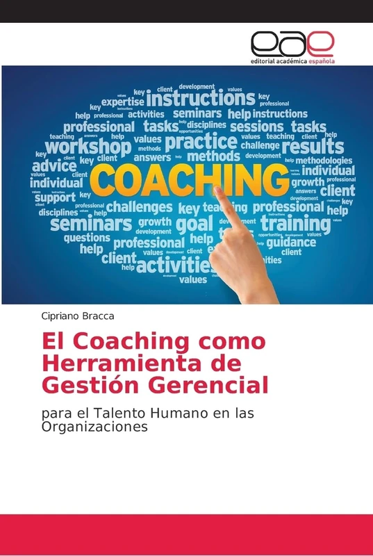 El Coaching como Herramienta de Gestión Gerencial: para el Talento Humano en las Organizaciones