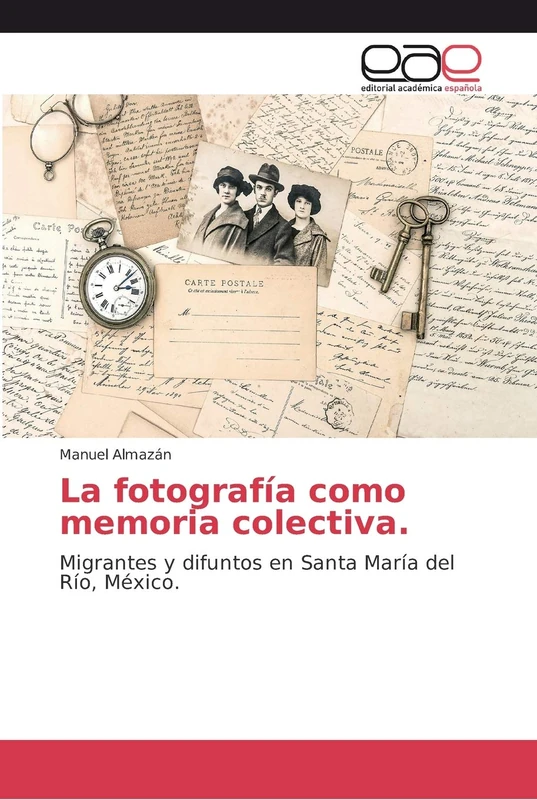 La fotografía como memoria colectiva: Migrantes y difuntos en Santa María del Río, México