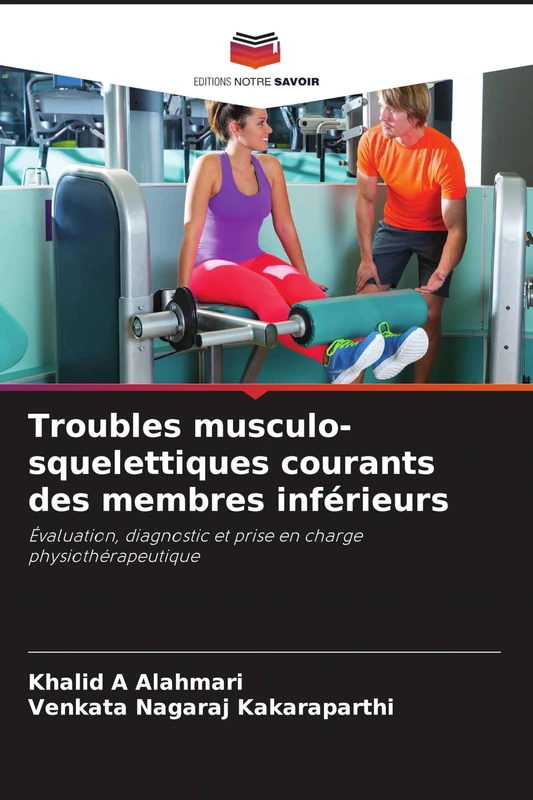 Troubles musculo-squelettiques courants des membres inférieurs: Évaluation, diagnostic et prise en charge physiothérapeutique