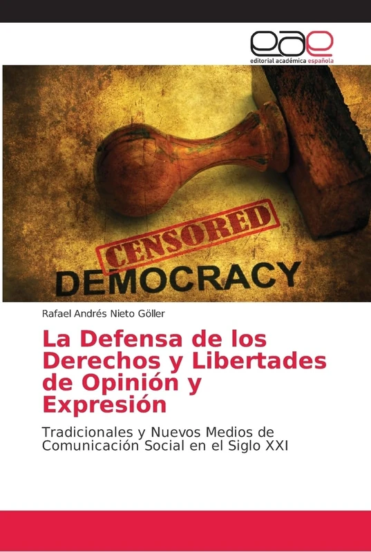 La Defensa de los Derechos y Libertades de Opinión y Expresión: Tradicionales y Nuevos Medios de Comunicación Social en el Siglo XXI - Image 1