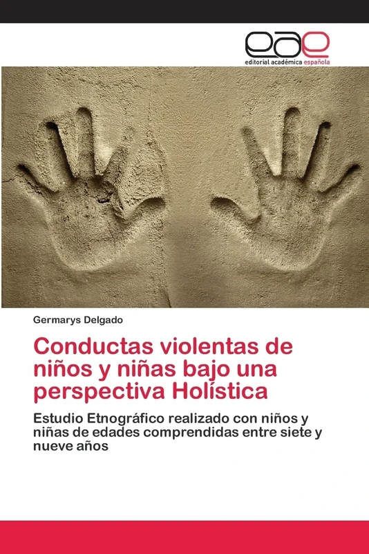 Conductas violentas de niños y niñas bajo una perspectiva Holística: Estudio Etnográfico realizado con niños y niñas de edades comprendidas entre siete y nueve años - Image 1