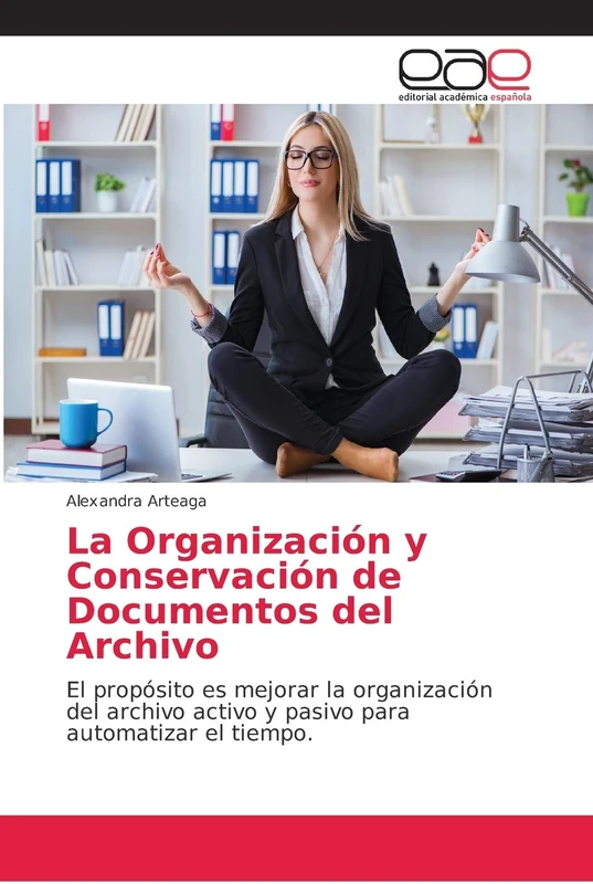 La Organización y Conservación de Documentos del Archivo: El propósito es mejorar la organización del archivo activo y pasivo para automatizar el tiempo. - Image 1
