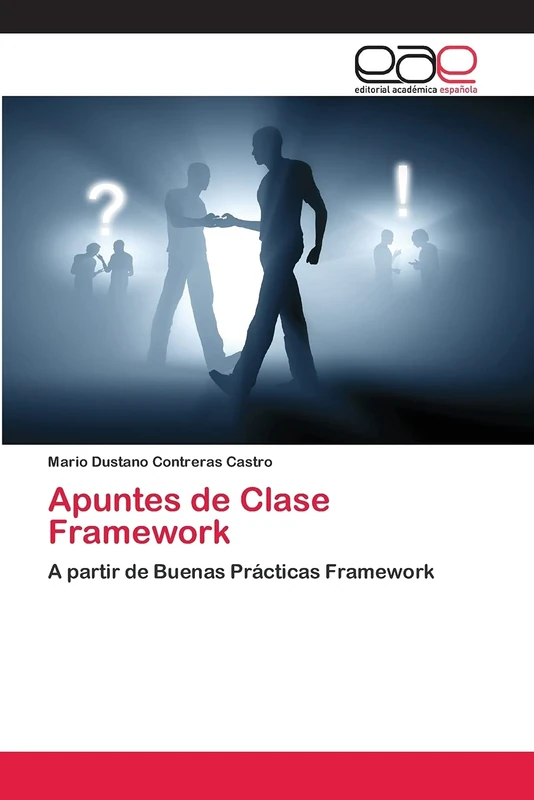 Apuntes de Clase Framework: A partir de Buenas Prácticas Framework