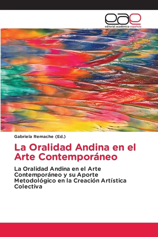 La Oralidad Andina en el Arte Contemporáneo: La Oralidad Andina en el Arte Contemporáneo y su Aporte Metodológico en la Creación Artística Colectiva - Image 1