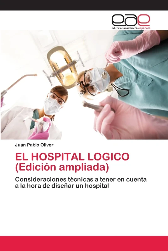 EL HOSPITAL LOGICO (Edición ampliada): Consideraciones técnicas a tener en cuenta a la hora de diseñar un hospital - Image 1