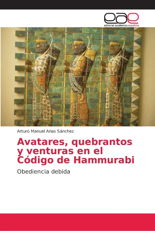 Avatares, quebrantos y venturas en el Código de Hammurabi: Obediencia debida - Image 1