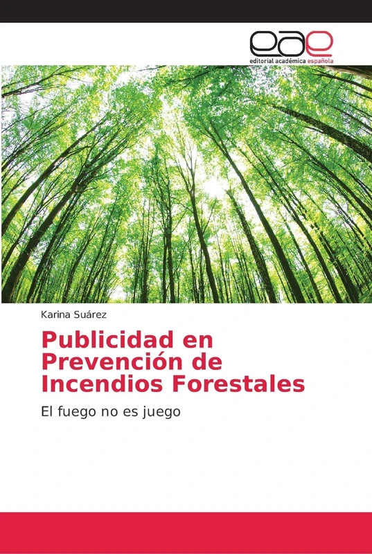 Publicidad en Prevención de Incendios Forestales: El fuego no es juego - Image 1