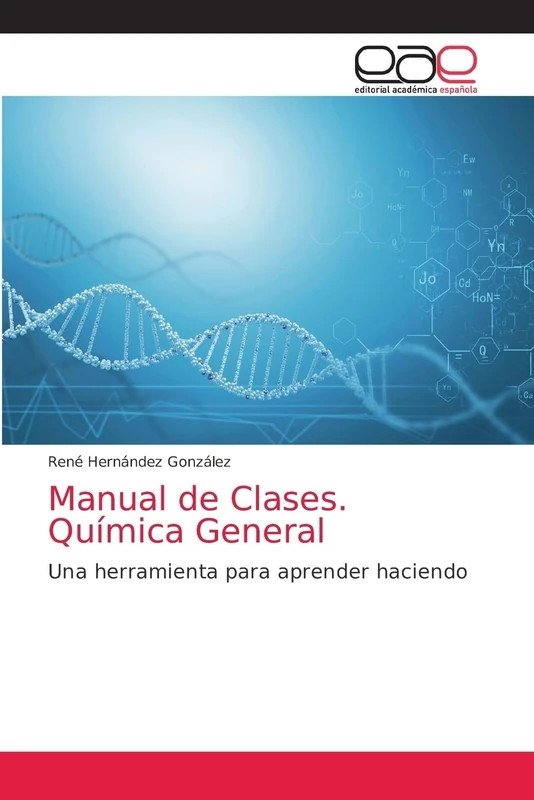 Manual de Clases. Química General: Una herramienta para aprender haciendo