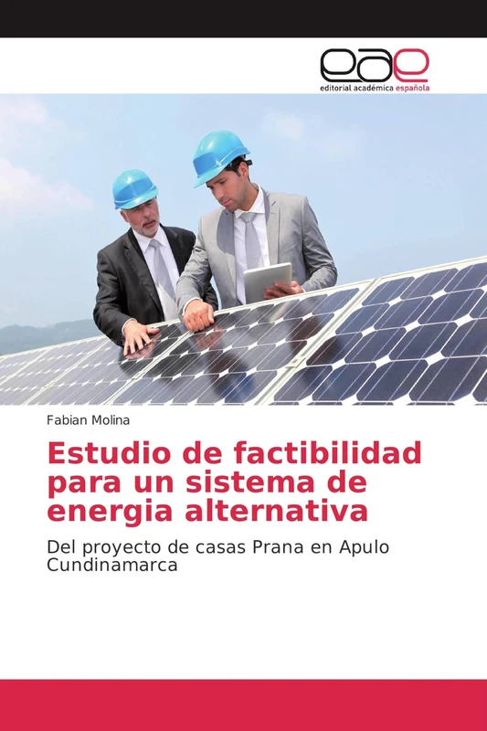 Estudio de factibilidad para un sistema de energia alternativa: Del proyecto de casas Prana en Apulo Cundinamarca - Image 1