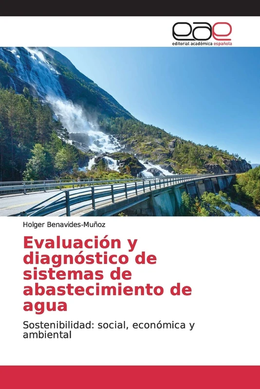 Evaluación y diagnóstico de sistemas de abastecimiento de agua: Sostenibilidad: social, económica y ambiental