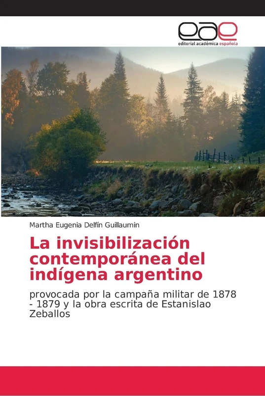 La invisibilización contemporánea del indígena argentino: provocada por la campaña militar de 1878 - 1879 y la obra escrita de Estanislao Zeballos - Image 1