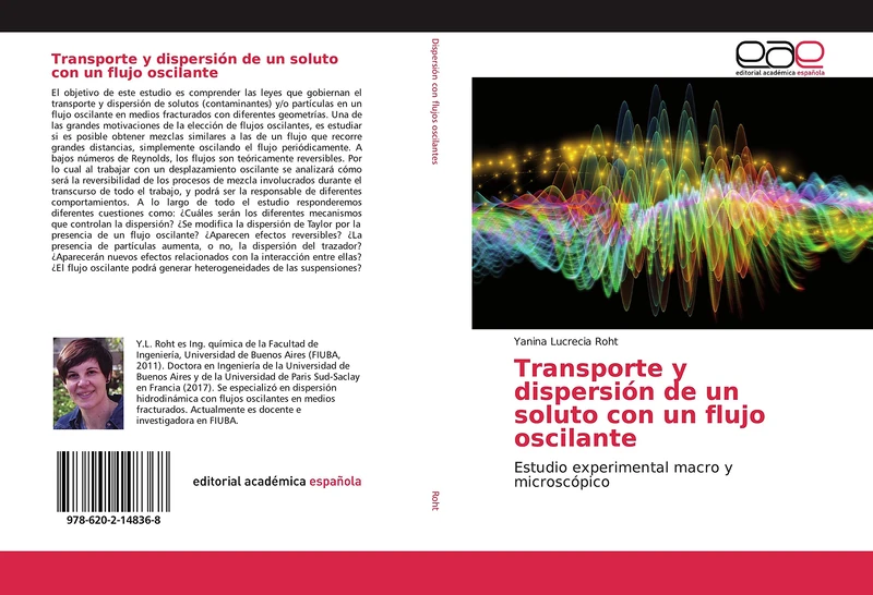 Transporte y dispersión de un soluto con un flujo oscilante: Estudio experimental macro y microscópico