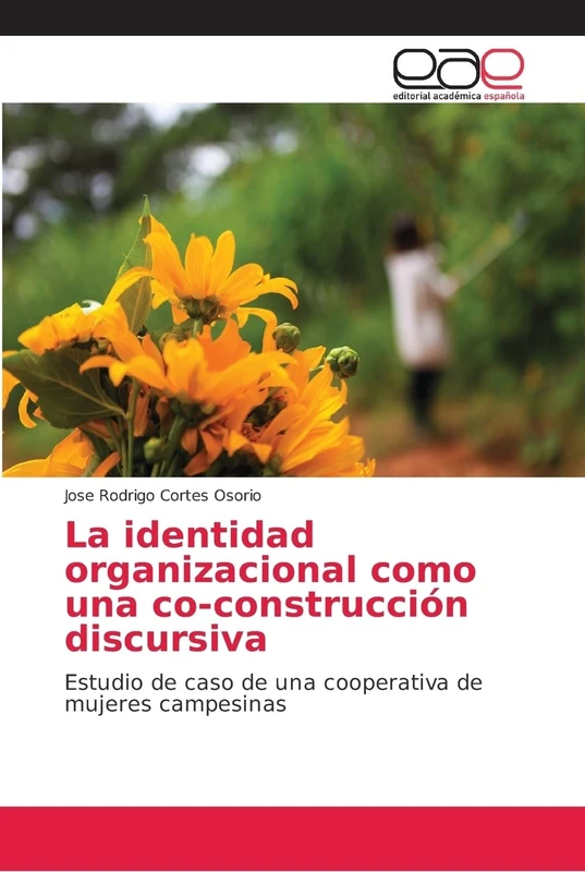 La identidad organizacional como una co-construcción discursiva: Estudio de caso de una cooperativa de mujeres campesinas