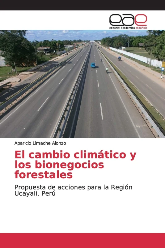 El cambio climático y los bionegocios forestales: Propuesta de acciones para la Región Ucayali, Perú