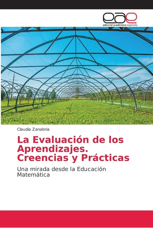 La Evaluación de los Aprendizajes. Creencias y Prácticas: Una mirada desde la Educación Matemática