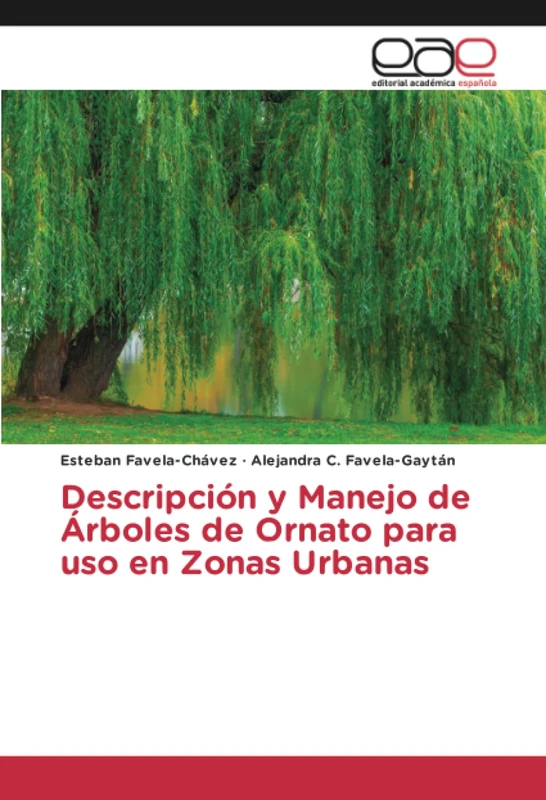 Descripción y Manejo de Árboles de Ornato para uso en Zonas Urbanas