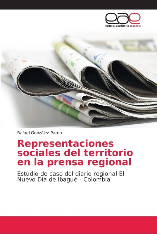 Representaciones sociales del territorio en la prensa regional: Estudio de caso del diario regional El Nuevo Día de Ibagué - Colombia