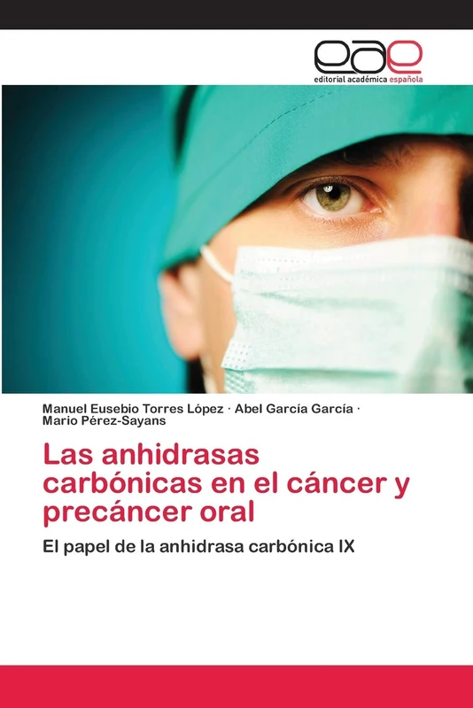 Las anhidrasas carbónicas en el cáncer y precáncer oral: El papel de la anhidrasa carbónica IX