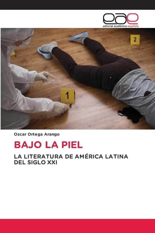 BAJO LA PIEL: LA LITERATURA DE AMÉRICA LATINA DEL SIGLO XXI