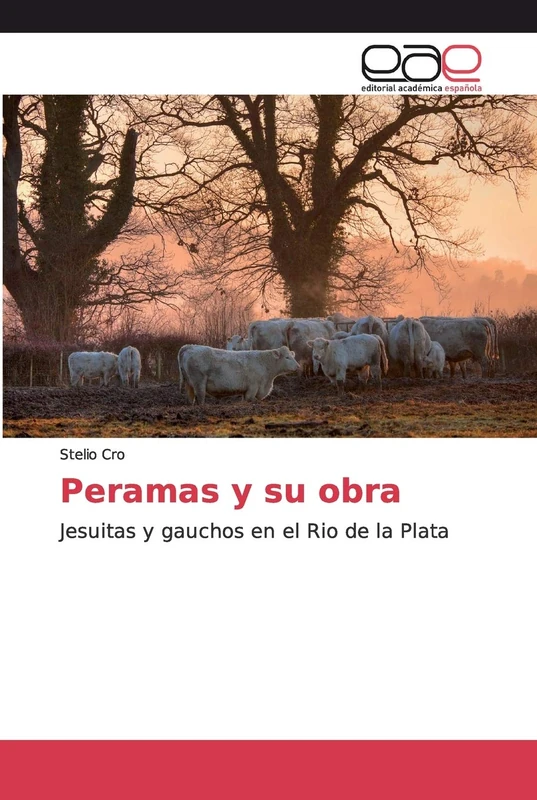 Peramas y su obra: Jesuitas y gauchos en el Rio de la Plata - Image 1